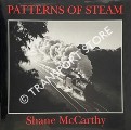 Patterns of Steam: Steam Locomotives in Australia and New Zealand 1964 - 1985 by McCARTHY, Shane
